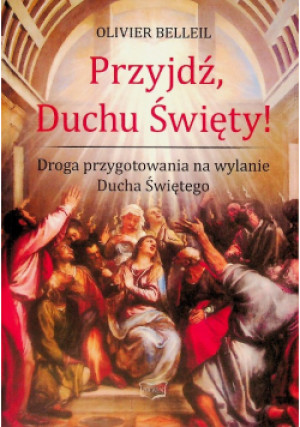 Przyjdź Duchu Święty - Oliver Brlleil - książka  wyd. 2015
