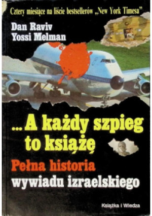A każdy szpieg to książę - Dan Raviv, Yossi Melman - książka historyczna wyd. 1998
