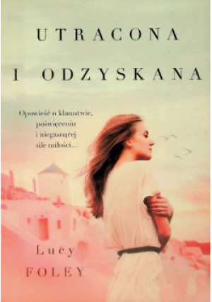 Utracona i odzyskana - Lucy Foley - książka  wyd. 2015