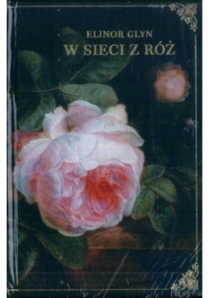 W sieci z róż - Elinor Glyn - książka  wyd. 2023