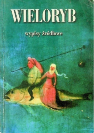 Wieloryb. Wypisy źródłowe - Helena Szymańska - książka  wyd. 1998