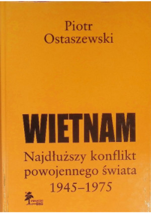 Wietnam - Piotr Ostaszewski - książka historyczna wyd. 2000