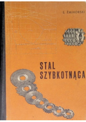 Stal szybkotnąca - E. Żmihorski - książka  wyd. 1958