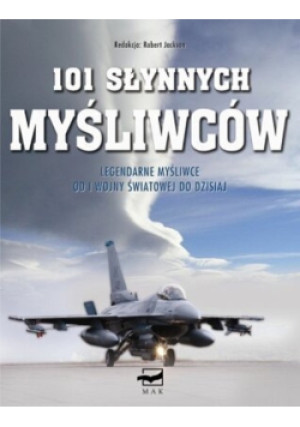 101 słynnych Myśliwców - Robert Jackson - książka  wyd. 2010
