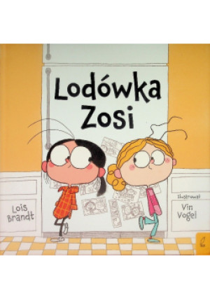 Lodówka Zosi - Lois Brandt - książka  wyd. 2023