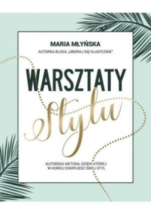 Warsztaty stylu - Maria Młyńska - książka  wyd. 2018