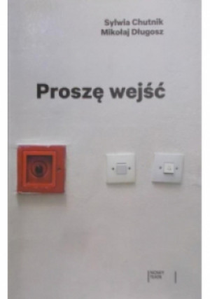 Proszę wejść - Sylwia Chutnik, Mikołaj Długosz - książka  wyd. 2019