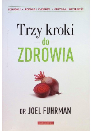 Trzy kroki do zdrowia - Joel Fuhrman - książka  wyd. 2014