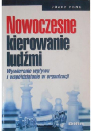 Nowoczesne kierowanie ludźmi - Józef Penc - książka  wyd. 2007