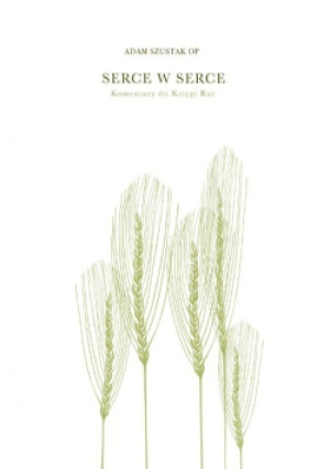 Serce w serce - Adam Szustak - książka  wyd. 2016