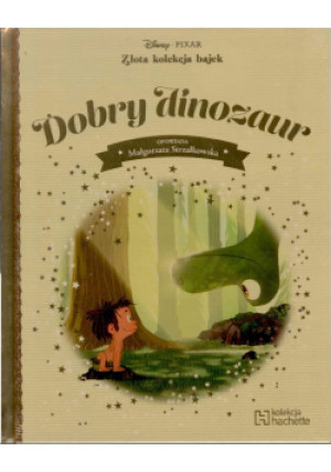 Złota kolekcja bajek Disney Tom 78 Dobry dinozaur - Małgorzata Strzałkowska - książka  wyd. 2018