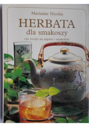 Herbata dla smakoszy - Marianne Nicolin - książka  wyd. 1997