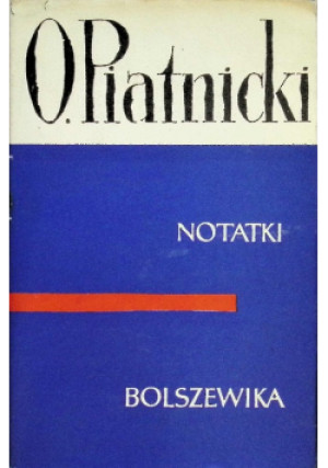 Notatki Bolszewika - O. Piatnicki - książka historyczna wyd. 1959