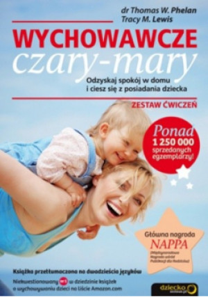 Wychowawcze czary mary - Thomas W. Phelan - książka  wyd. 2013