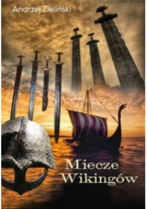 Miecze Wikingów - Andrzej Zieliński - książka historyczna wyd. 2014