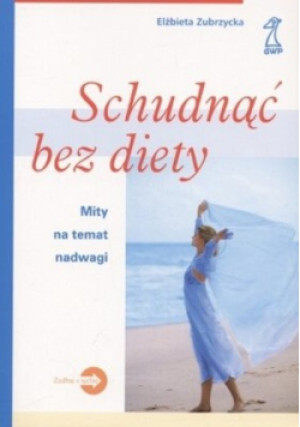 Schudnąć Bez Diety - Elżbieta Zubrzycka - książka  wyd. 2005