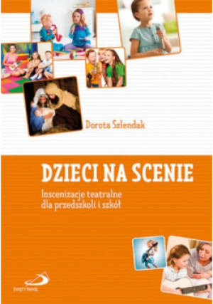 Dzieci na scenie - Dorota Szlendak - książka  wyd. 2017