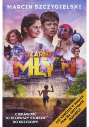 Czarny Młyn - Marcin Szczygielski - książka  wyd. 2021