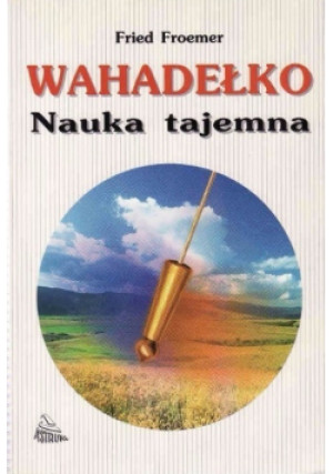 Wahadełko nauka tajemna - Fried Froemer - książka  wyd. 1996