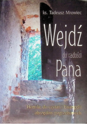 Wejdź do radości Pana - Tadeusz Mrowiec - książka  wyd. 2008