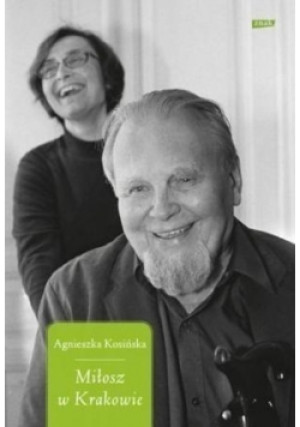Miłosz w Krakowie - Agnieszka Kosińska - książka  wyd. 2015