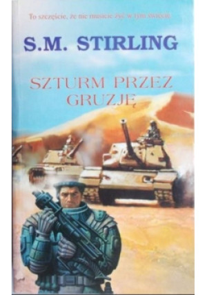 Szturm przez Gruzję - S. M. Stirling - książka historyczna wyd. 1998