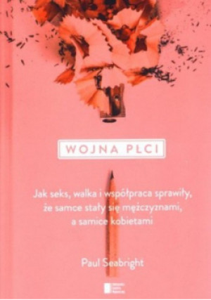 Wojna płci - Paul Seabright - książka  wyd. 2014