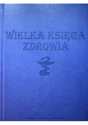 Wielka księga zdrowia - Marta Szydłowska - książka  wyd. 2013