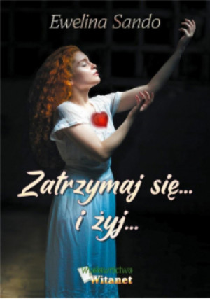 Zatrzymaj się i żyj - Ewelina Sando - książka  wyd. 2021