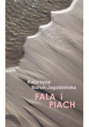 Fala i piach - Katarzyna Boruń Jagodzińska - książka  wyd. 2025
