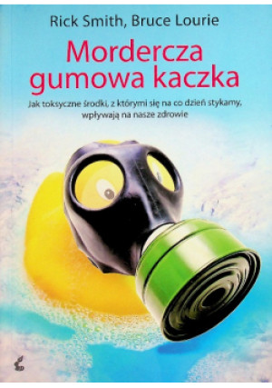 Mordercza gumowa kaczka - Bruce Lourie, Rick Smith - książka  wyd. 2010