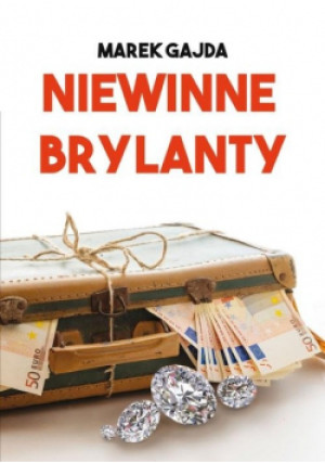 Niewinne brylanty - Marek Gajda - książka  wyd. 2021