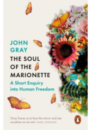 The Soul of the Marionette - John Gray - książka  wyd. 2016