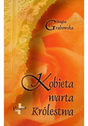 Kobieta Warta Królestwa - Magda Grabowska - książka  wyd. 2008