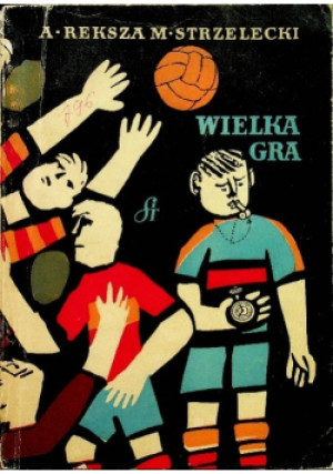 Wielka gra - Aleksander Reksza - książka  wyd. 1957