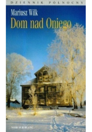 Dom nad Oniego - Mariusz Wilk - książka  wyd. 2006