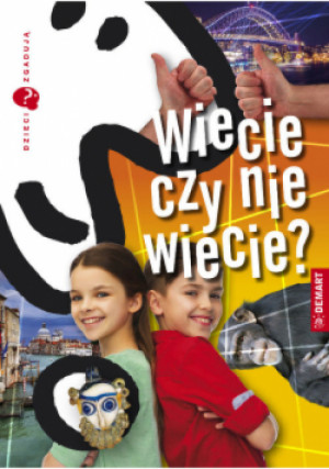 Dzieci zgadują Wiecie czy nie wiecie? - Marzena Wieczorek - książka  wyd. 2021