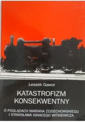 Katastrofizm konsekwentny - Leszek Gawor - książka historyczna wyd. 1998