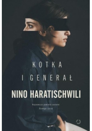Kotka i Generał - Nino Haratischwili - książka historyczna wyd. 2019