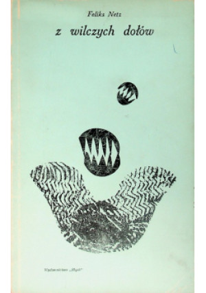 Z wilczych dołów - Feliks Netz - książka  wyd. 1973