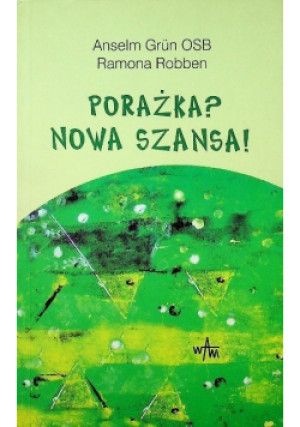 Porażka? Nowa szansa! - Anselm Grun, Ramona Robben - książka  wyd. 2005