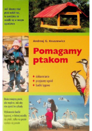 Pomagamy ptakom - Andrzej Kruszewicz - książka  wyd. 2005