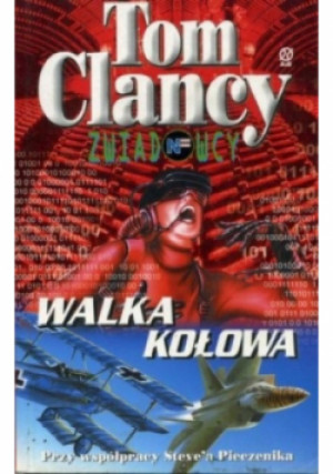 Walka kołowa - Tom Clancy - książka  wyd. 2000