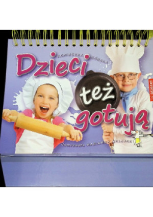 Dzieci też gotują - Agnieszka Górska - książka  wyd. 2021