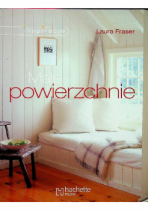 Małe powierzchnie - Laura Fraser - książka  wyd. 2009
