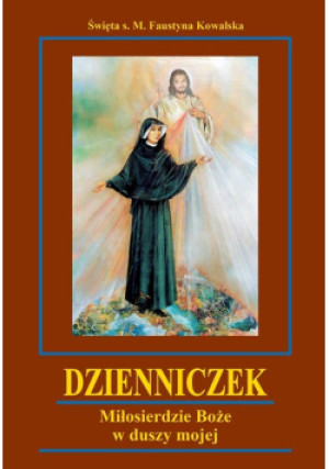 Dzienniczek miłosierdzie Boże w duszy mojej - Faustyna Kowalska - książka  wyd. 2013