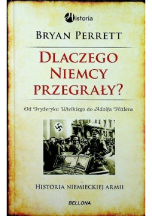 Dlaczego Niemcy przegrały - Bryan Perrett - książka historyczna wyd. 2015