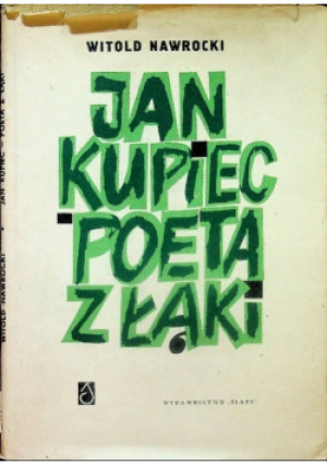 Jan Kupiec Poeta z Łąki - Witold Nawrocki - książka  wyd. 1963