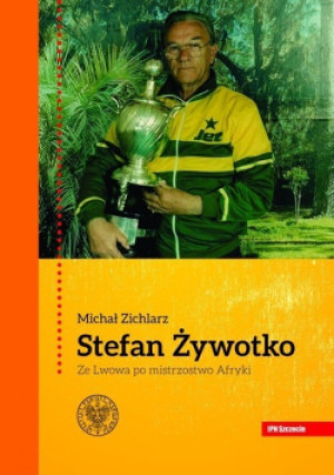 Stefan Żywotko - Michał Zichlarz - książka historyczna wyd. 2021