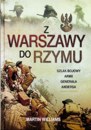 Z Warszawy do Rzymu - Martin Williams - książka historyczna wyd. 2019